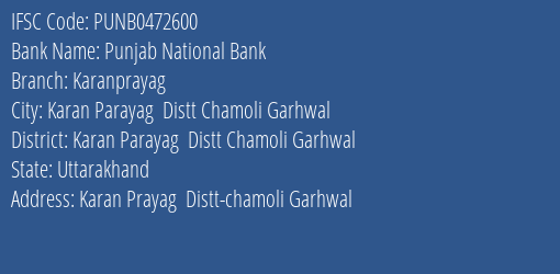 Punjab National Bank Karanprayag Branch Karan Parayag Distt Chamoli Garhwal IFSC Code PUNB0472600