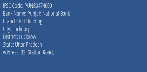 Punjab National Bank Pcf Building Branch Lucknow IFSC Code PUNB0474000
