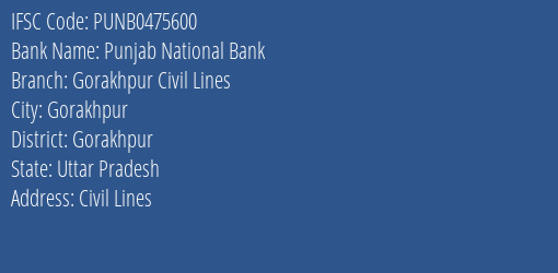 Punjab National Bank Gorakhpur Civil Lines Branch Gorakhpur IFSC Code PUNB0475600