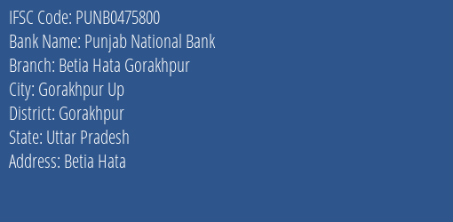 Punjab National Bank Betia Hata Gorakhpur Branch, Branch Code 475800 & IFSC Code Punb0475800
