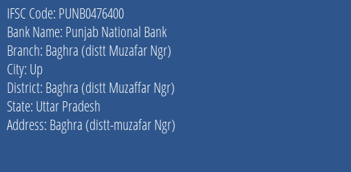 Punjab National Bank Baghra Distt Muzafar Ngr Branch Baghra Distt Muzaffar Ngr IFSC Code PUNB0476400