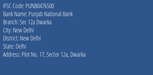 Punjab National Bank Sec 12a Dwarka Branch, Branch Code 476500 & IFSC Code PUNB0476500
