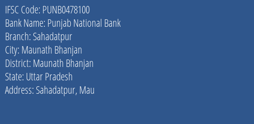 Punjab National Bank Sahadatpur Branch Maunath Bhanjan IFSC Code PUNB0478100