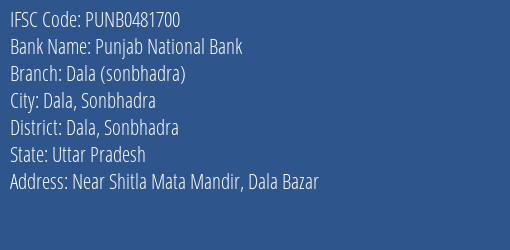 Punjab National Bank Dala Sonbhadra Branch Dala Sonbhadra IFSC Code PUNB0481700