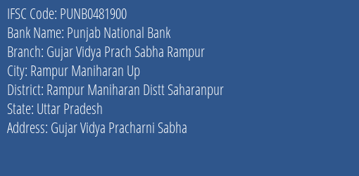 Punjab National Bank Gujar Vidya Prach Sabha Rampur Branch Rampur Maniharan Distt Saharanpur IFSC Code PUNB0481900