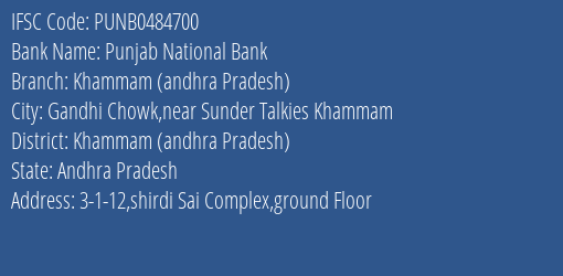 Punjab National Bank Khammam Andhra Pradesh Branch Khammam Andhra Pradesh IFSC Code PUNB0484700