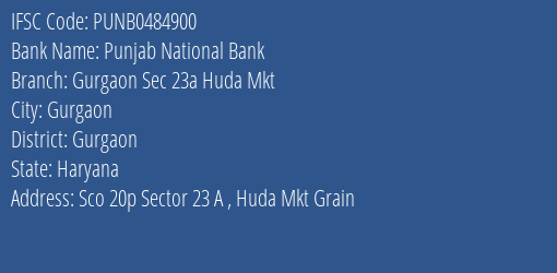 Punjab National Bank Gurgaon Sec 23a Huda Mkt Branch Gurgaon IFSC Code PUNB0484900