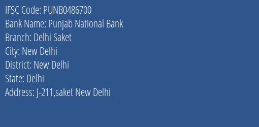 Punjab National Bank Delhi Saket Branch, Branch Code 486700 & IFSC Code PUNB0486700