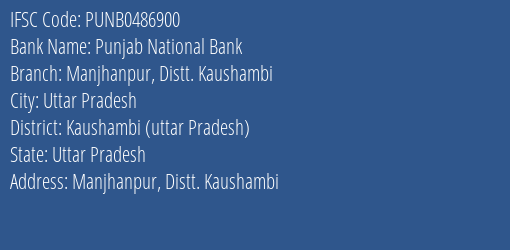 Punjab National Bank Manjhanpur Distt. Kaushambi Branch Kaushambi Uttar Pradesh IFSC Code PUNB0486900