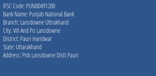Punjab National Bank Lansdowne Uttrakhand Branch Pauri Haridwar IFSC Code PUNB0491200