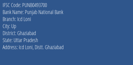 Punjab National Bank Icd Loni Branch Ghaziabad IFSC Code PUNB0493700