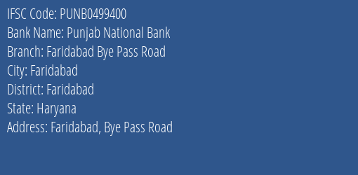 Punjab National Bank Faridabad Bye Pass Road Branch Faridabad IFSC Code PUNB0499400