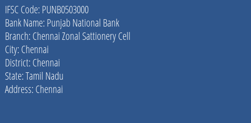 Punjab National Bank Chennai Zonal Sattionery Cell Branch, Branch Code 503000 & IFSC Code PUNB0503000