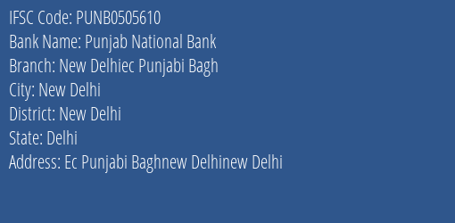 Punjab National Bank New Delhiec Punjabi Bagh Branch New Delhi IFSC Code PUNB0505610
