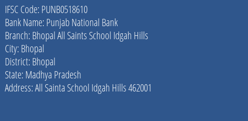 Punjab National Bank Bhopal All Saints School Idgah Hills Branch, Branch Code 518610 & IFSC Code PUNB0518610