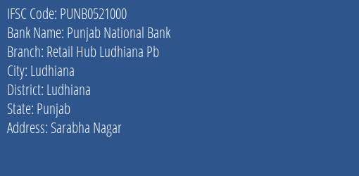 Punjab National Bank Retail Hub Ludhiana Pb Branch, Branch Code 521000 & IFSC Code PUNB0521000