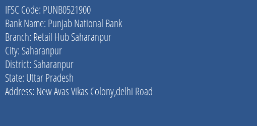 Punjab National Bank Retail Hub Saharanpur Branch Saharanpur IFSC Code PUNB0521900