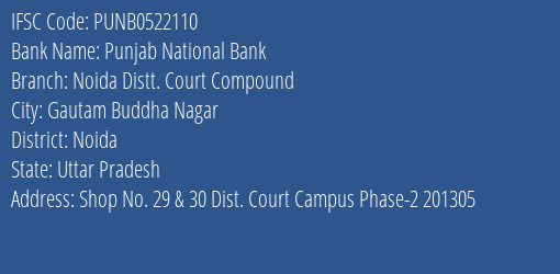 Punjab National Bank Noida Distt. Court Compound Branch Noida IFSC Code PUNB0522110