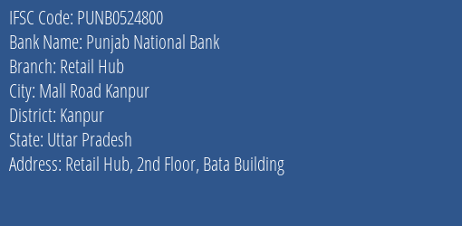 Punjab National Bank Retail Hub Branch, Branch Code 524800 & IFSC Code PUNB0524800