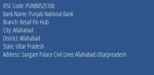 Punjab National Bank Retail Fin Hub Branch Allahabad IFSC Code PUNB0525100