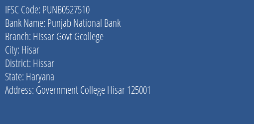 Punjab National Bank Hissar Govt Gcollege Branch Hissar IFSC Code PUNB0527510