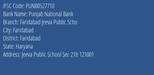 Punjab National Bank Faridabad Jeeva Public Scho Branch, Branch Code 527710 & IFSC Code Punb0527710