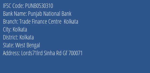 Punjab National Bank Trade Finance Centre Kolkata Branch, Branch Code 530310 & IFSC Code PUNB0530310