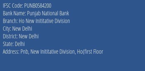 Punjab National Bank Ho New Inititative Division Branch New Delhi IFSC Code PUNB0584200