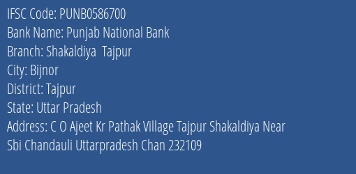 Punjab National Bank Shakaldiya Tajpur Branch, Branch Code 586700 & IFSC Code Punb0586700
