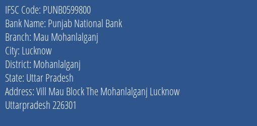 Punjab National Bank Mau Mohanlalganj Branch Mohanlalganj IFSC Code PUNB0599800