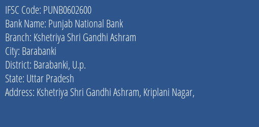Punjab National Bank Kshetriya Shri Gandhi Ashram Branch Barabanki U.p. IFSC Code PUNB0602600