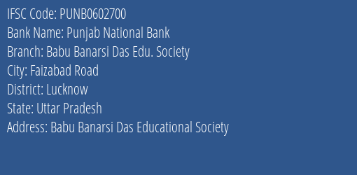 Punjab National Bank Babu Banarsi Das Edu. Society Branch Lucknow IFSC Code PUNB0602700