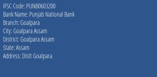 Punjab National Bank Goalpara Branch Goalpara Assam IFSC Code PUNB0603200