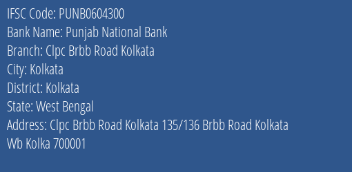 Punjab National Bank Clpc Brbb Road Kolkata Branch Kolkata IFSC Code PUNB0604300