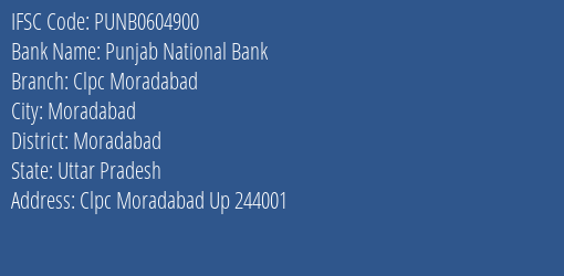 Punjab National Bank Clpc Moradabad Branch Moradabad IFSC Code PUNB0604900