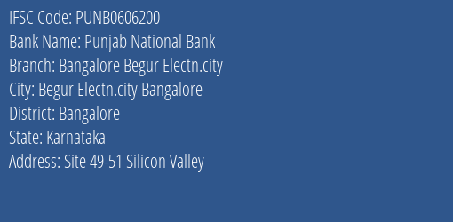 Punjab National Bank Bangalore Begur Electn.city Branch Bangalore IFSC Code PUNB0606200