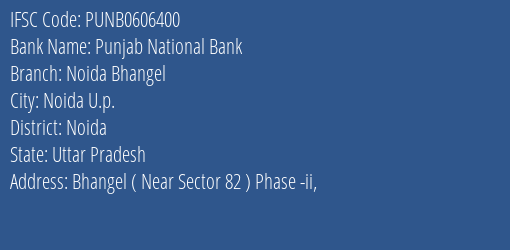 Punjab National Bank Noida Bhangel Branch Noida IFSC Code PUNB0606400