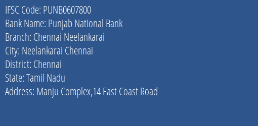 Punjab National Bank Chennai Neelankarai Branch, Branch Code 607800 & IFSC Code PUNB0607800