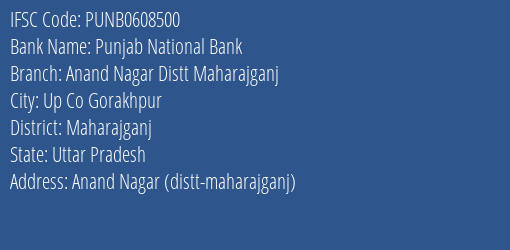 Punjab National Bank Anand Nagar Distt Maharajganj Branch Maharajganj IFSC Code PUNB0608500