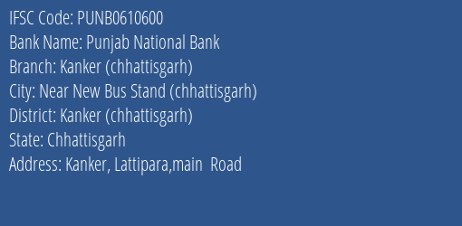 Punjab National Bank Kanker Chhattisgarh Branch Kanker Chhattisgarh IFSC Code PUNB0610600