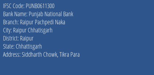 Punjab National Bank Raipur Pachpedi Naka Branch Raipur IFSC Code PUNB0611300