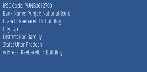 Punjab National Bank Raebareli Lic Building Branch Rae Bareilly IFSC Code PUNB0612700