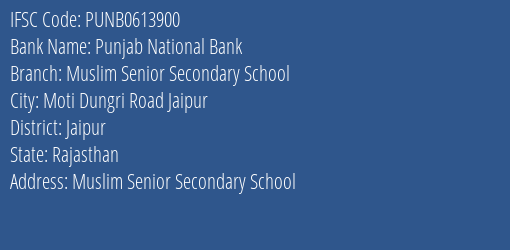 Punjab National Bank Muslim Senior Secondary School Branch Jaipur IFSC Code PUNB0613900