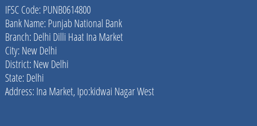 Punjab National Bank Delhi Dilli Haat Ina Market Branch New Delhi IFSC Code PUNB0614800