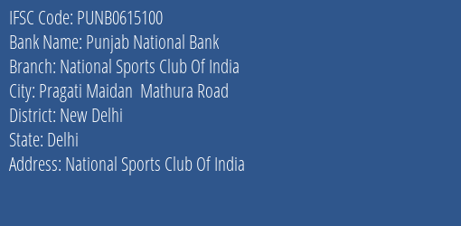 Punjab National Bank National Sports Club Of India Branch, Branch Code 615100 & IFSC Code PUNB0615100