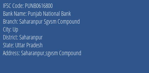 Punjab National Bank Saharanpur Sgvsm Compound Branch, Branch Code 616800 & IFSC Code Punb0616800