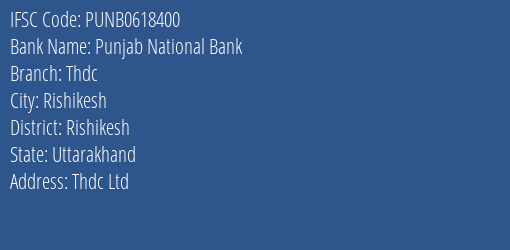 Punjab National Bank Thdc Branch Rishikesh IFSC Code PUNB0618400