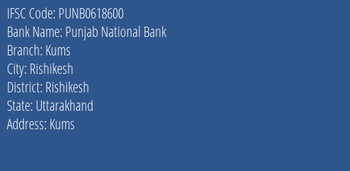 Punjab National Bank Kums Branch Rishikesh IFSC Code PUNB0618600