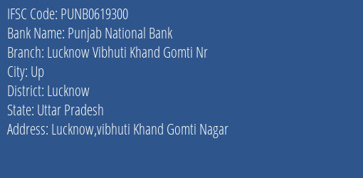 Punjab National Bank Lucknow Vibhuti Khand Gomti Nr Branch Lucknow IFSC Code PUNB0619300