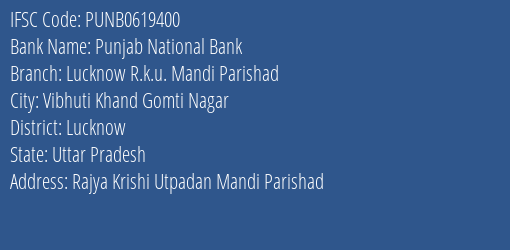 Punjab National Bank Lucknow R.k.u. Mandi Parishad Branch Lucknow IFSC Code PUNB0619400